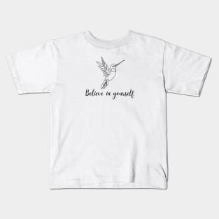 Belive in yourself Kids T-Shirt